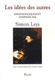 Simon Leys - Les idées des autres - Pour l'amusement des lecteurs oisifs.