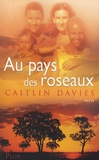 Caitlin Davies - Au pays des roseaux.