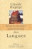 Claude Hagège - Dictionnaire amoureux des langues.