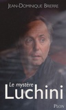 Jean-Dominique Brierre - Le mystère Luchini.
