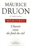 Maurice Druon - L'Aurore vient du fond du ciel.
