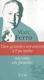 Marc Ferro - Des grandes invasions à l'an mille.