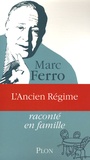 Marc Ferro - L'Ancien Régime.