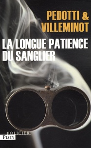 Christine Pedotti et Vincent Villeminot - La longue patience du sanglier.