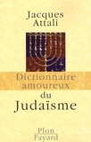 Jacques Attali - Dictionnaire amoureux du Judaïsme.