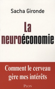 Sacha Bourgeois-Gironde - La neuroéconomie - Comment le cerveau gère mes intérêts.