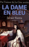 Javier Sierra - La dame en bleu.