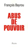François Bayrou - Abus de pouvoir.