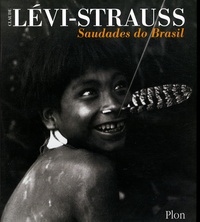 Claude Lévi-Strauss - Saudades do Brasil.