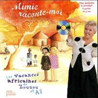 Mimie Mathy et Marianne Barcilon - Les vacances africaines de Zouzou et Aï. 1 CD audio