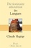 Claude Hagège - Dictionnaire amoureux des langues.