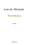 Luis de Miranda - Paridaiza - Ou Le Jour de l'Amour.