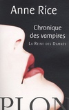 Anne Rice - Les Chroniques des Vampires  : La Reine des Damnés.