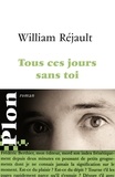 William Réjault - Tous ces jours sans toi.