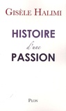 Gisèle Halimi - Histoire d'une passion.