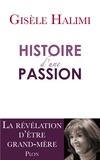Gisèle Halimi - Histoire d'une passion.