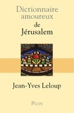Jean-Yves Leloup - Dictionnaire amoureux de Jérusalem.