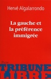 Hervé Algalarrondo - La gauche et la préférence immigrée.