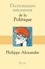 Philippe Alexandre - Dictionnaire amoureux de la politique.