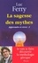 Luc Ferry - Apprendre à vivre - Tome 2, La sagesse des mythes.