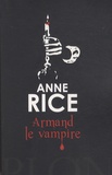 Anne Rice - Armand le vampire.