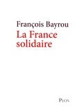 François Bayrou - La France solidaire.