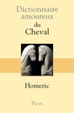  Homéric - Dictionnaire amoureux du Cheval.