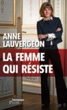 Anne Lauvergeon - La femme qui résiste.