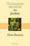 Alain Baraton - Dictionnaire amoureux des jardins.