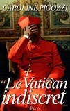 Caroline Pigozzi - Le Vatican indiscret.