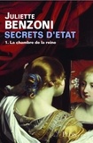 Juliette Benzoni - Secret d'Etat Tome 1 : La chambre de la reine.