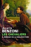Juliette Benzoni - Les chevaliers tome 2 - Renaud ou la malédiction.