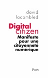 David Lacombled - Digital citizen - Manifeste pour une citoyenneté numérique.