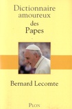 Bernard Lecomte - Dictionnaire amoureux des Papes.