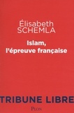 Elisabeth Schemla - Islam, l'épreuve française.