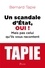Bernard Tapie - Un scandale d'Etat, oui ! - Mais pas celui qu'ils vous racontent.