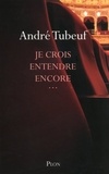 André Tubeuf - Je crois entendre encore....