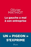 Olivier Mathiot - La gauche a mal à son entreprise.