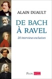 Alain Duault - De Bach à Ravel - 20 interviews exclusives.