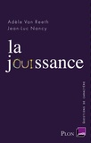 Adèle Van Reeth et Jean-Luc Nancy - La jouissance.