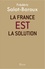 Frédéric Salat-Baroux - La France EST la solution.