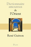 René Guitton - Dictionnaire amoureux de l'Orient.