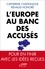 Catherine Chatignoux et Renaud Honoré - L'Europe au banc des accusés.