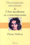 Pierre Nahon - Dictionnaire amoureux de l'art moderne et contemporain.