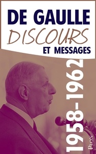 Charles de Gaulle - Discours et messages Tome 3 : Avec le renouveau (1958-1962).