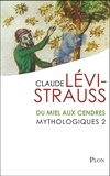 Claude Lévi-Strauss - Mythologiques 2 : Du miel aux cendres.