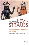 Claude Lévi-Strauss - Mythologiques 3 : L'origine des manières de table.