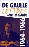 Charles de Gaulle - Lettres, notes et carnets - Tome 10, Janvier 1964-juin 1966.