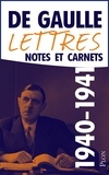 Charles de Gaulle - Lettres-Notes Carnets Tome 3. Juin 1940-Juillet 1941.