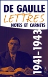 Charles de Gaulle - Lettres, notes et carnets, tome 4 : 1941-1943.